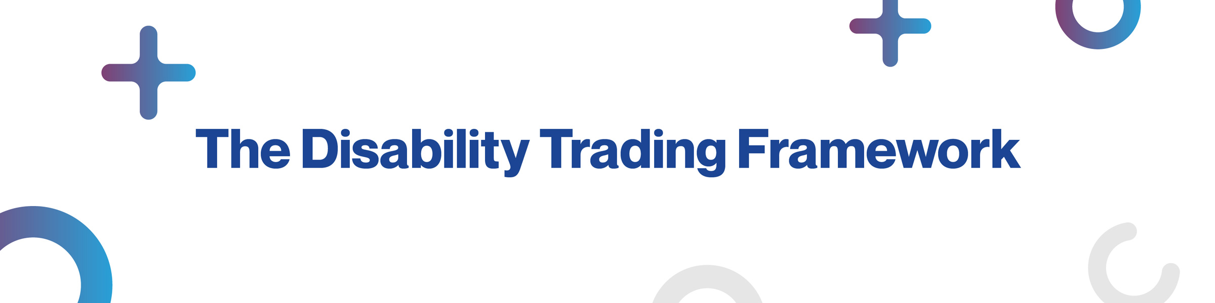 A white background with the words 'Disability Trading Framework' in the centre. The words are surrounded by various shapes in shades of blue and purple.